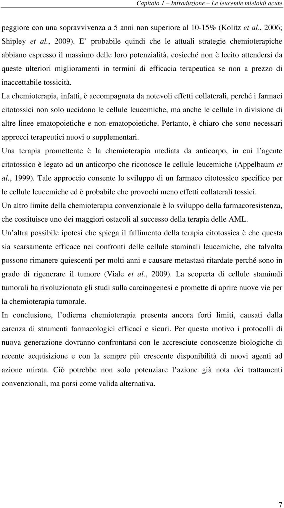 efficacia terapeutica se non a prezzo di inaccettabile tossicità.