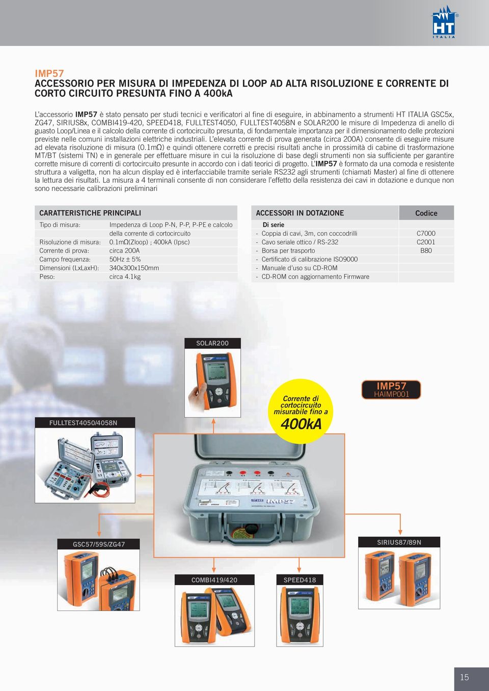 della corrente di cortocircuito presunta, di fondamentale importanza per il dimensionamento delle protezioni previste nelle comuni installazioni elettriche industriali.