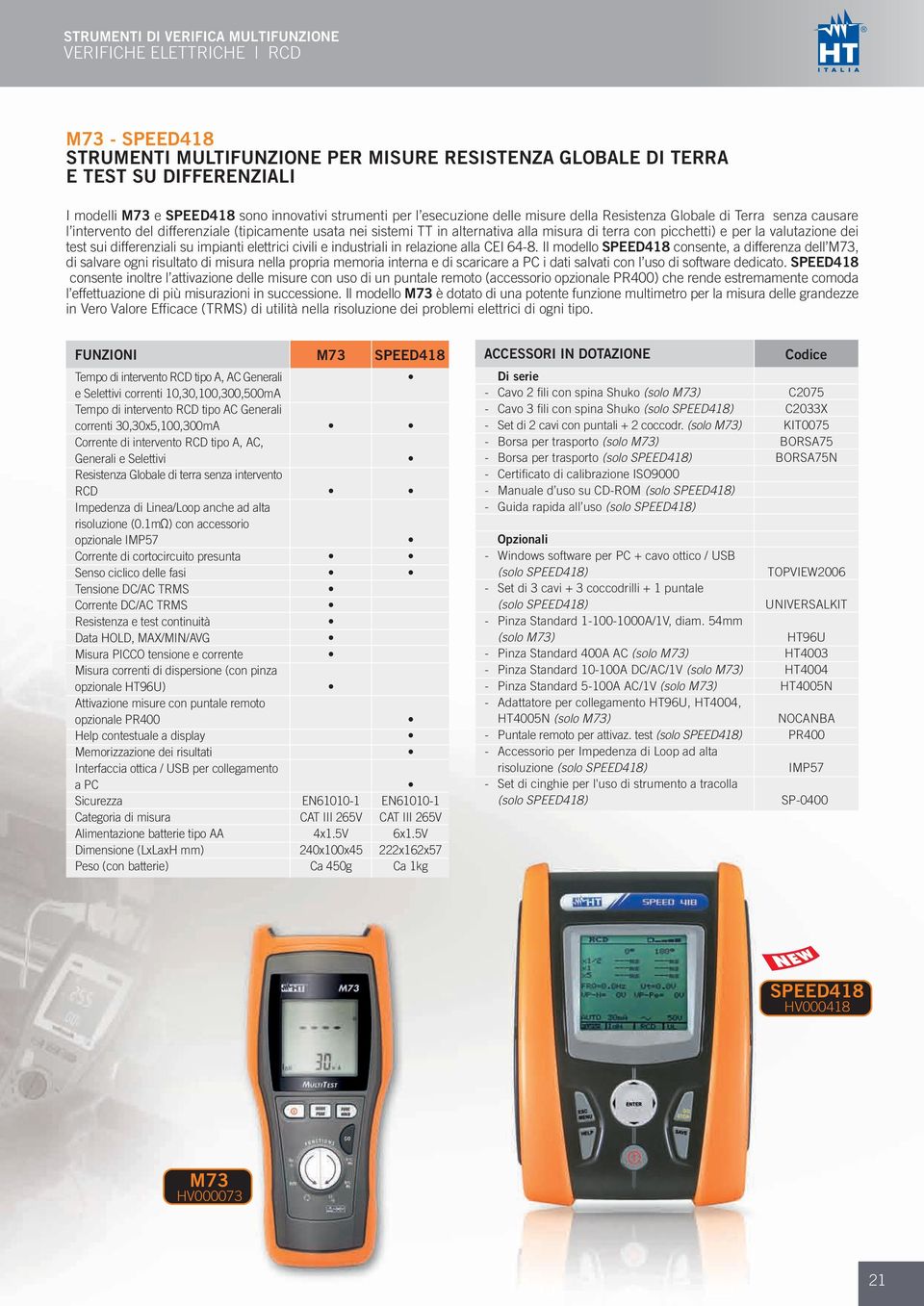 con picchetti) e per la valutazione dei test sui differenziali su impianti elettrici civili e industriali in relazione alla CEI 64-8.