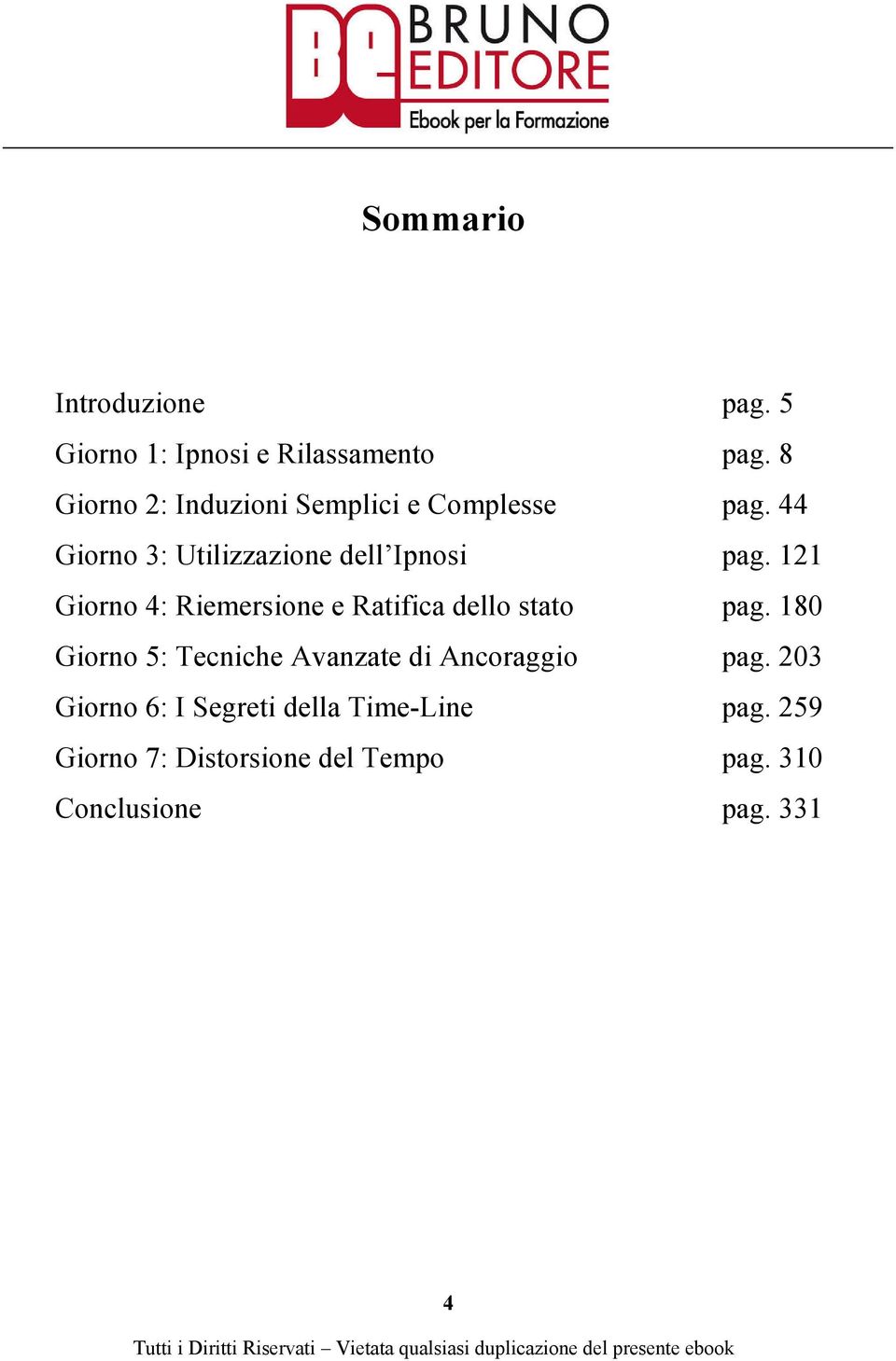 121 Giorno 4: Riemersione e Ratifica dello stato pag.