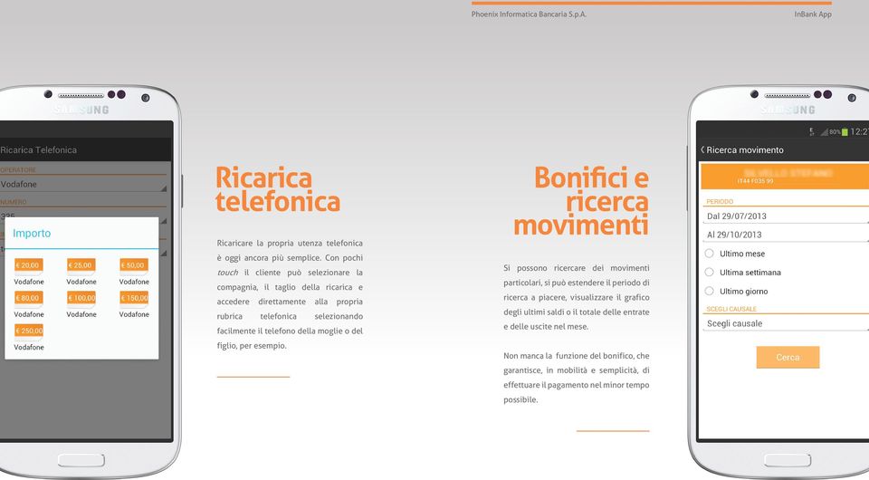 telefono della moglie o del Si possono ricercare dei movimenti particolari, si può estendere il periodo di ricerca a piacere, visualizzare il grafico degli ultimi saldi o