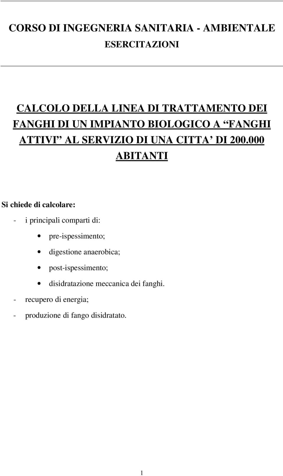 000 ABITANTI Si chiede di calcolare: - i principali comparti di: pre-ispessimento; digestione