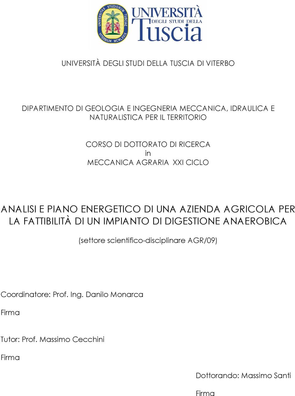 ENERGETICO DI UNA AZIENDA AGRICOLA PER LA FATTIBILITÀ DI UN IMPIANTO DI DIGESTIONE ANAEROBICA (settore