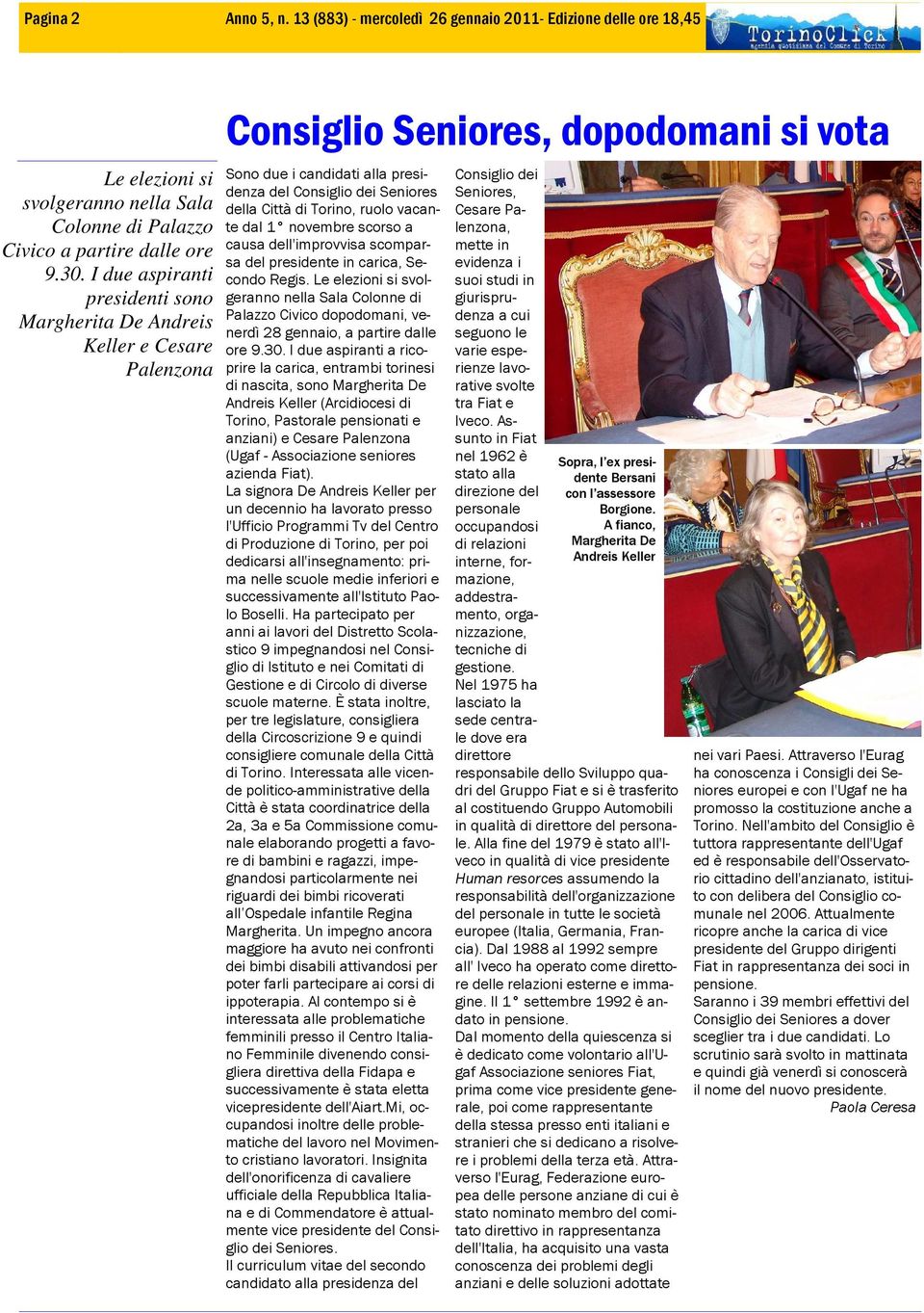 Torino, ruolo vacante dal 1 novembre scorso a causa dell'improvvisa scomparsa del presidente in carica, Secondo Regis.