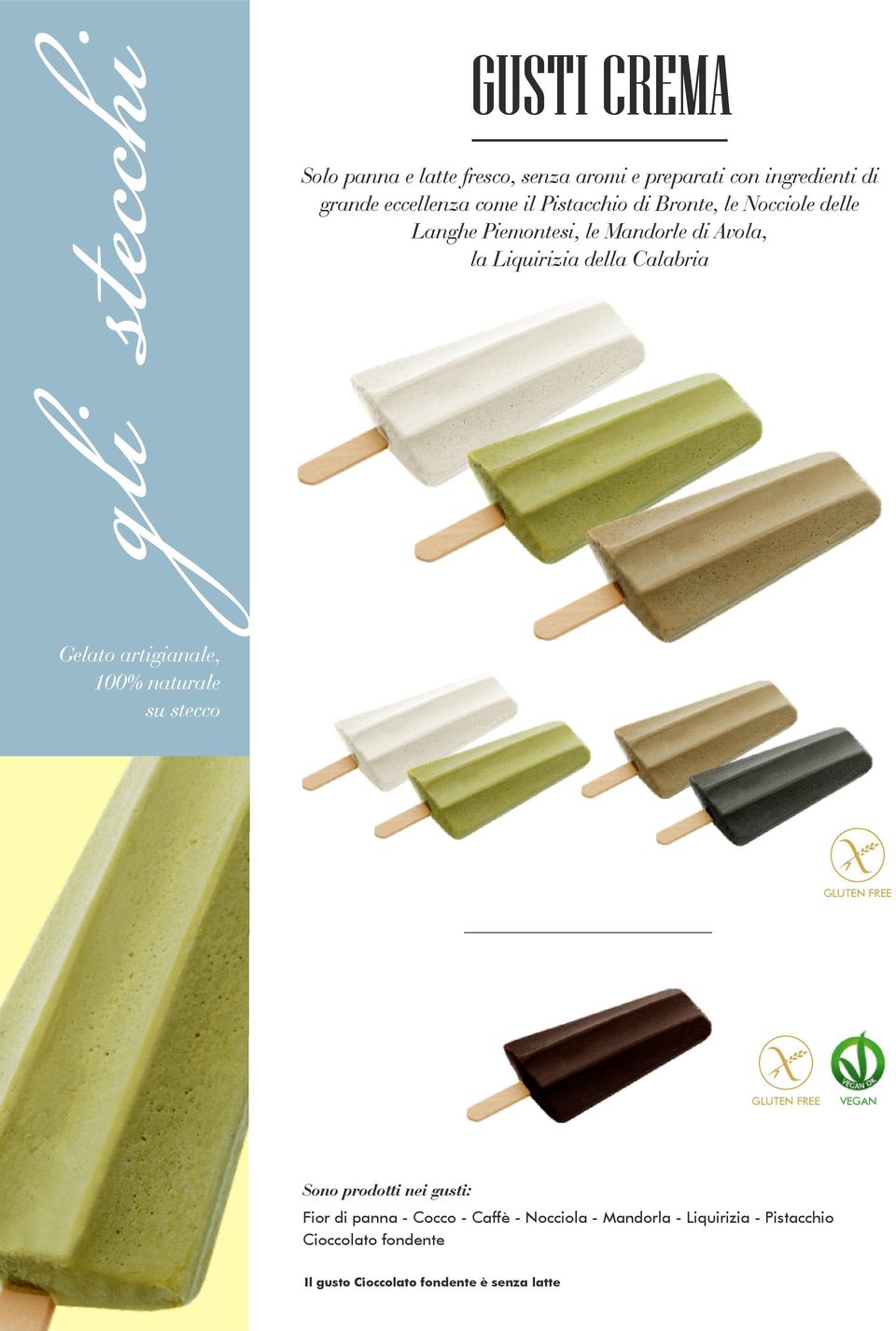 Liquirizia della Calabria Gelato artigianale, 100% naturale su stecco GLUTEN FREE GLUTEN FREE VEGAN Fior di