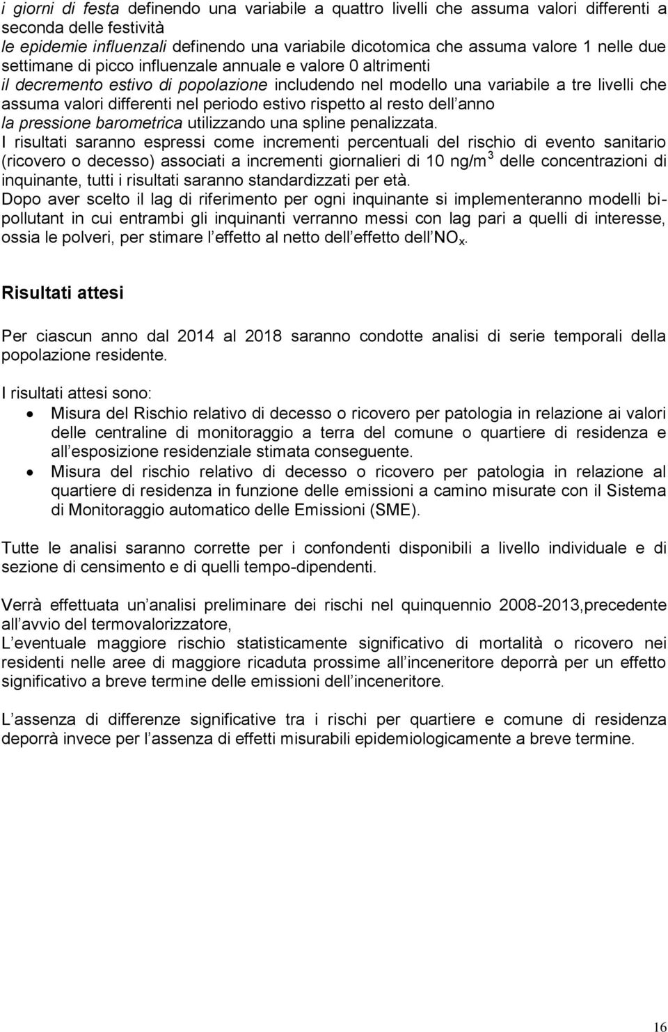 rispetto al resto dell anno la pressione barometrica utilizzando una spline penalizzata.