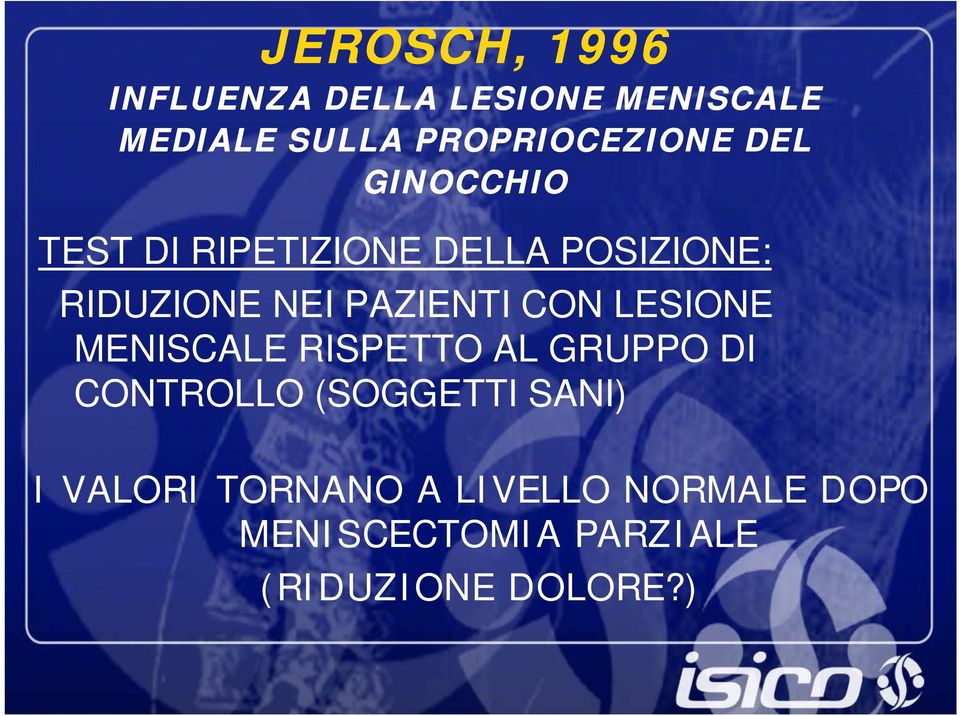 NEI PAZIENTI CON LESIONE MENISCALE RISPETTO AL GRUPPO DI CONTROLLO