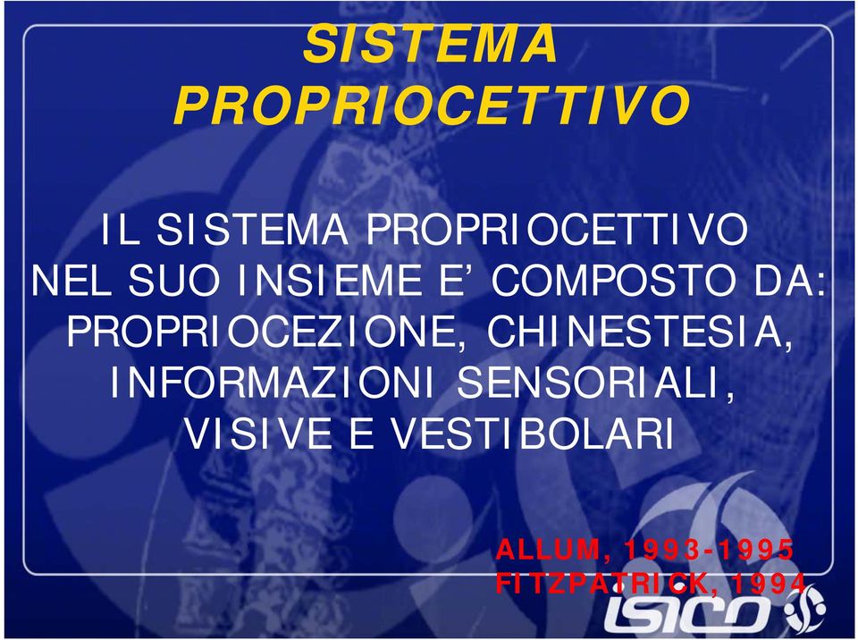 PROPRIOCEZIONE, CHINESTESIA, INFORMAZIONI