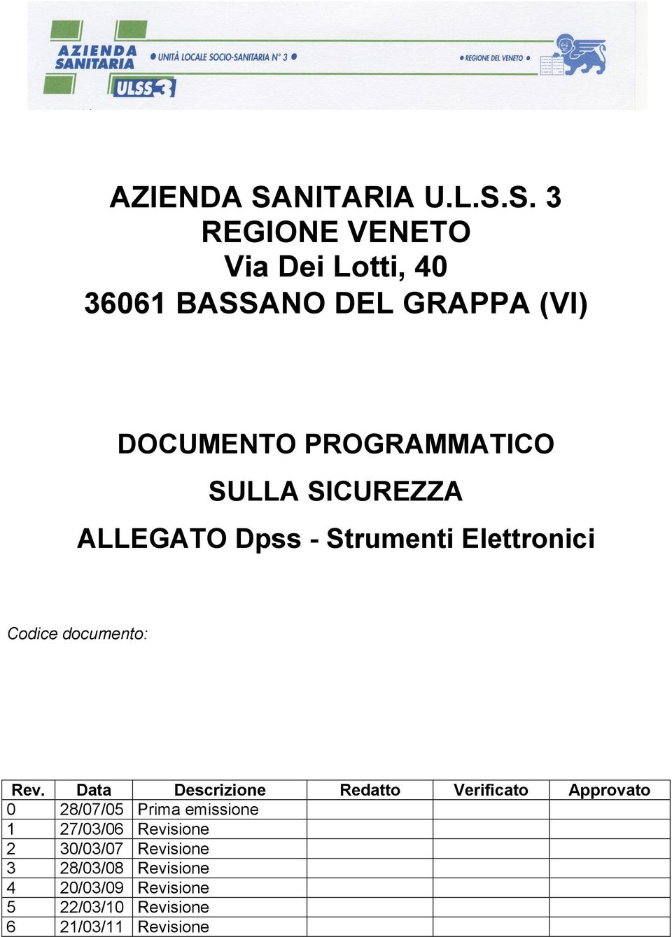 S. 3 REGIONE VENETO Via Dei Lotti, 40 301 BASSANO DEL GRAPPA (VI) DOCUMENTO PROGRAMMATICO SULLA