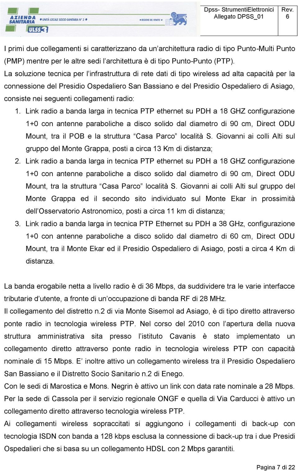 seguenti collegamenti radio: 1.