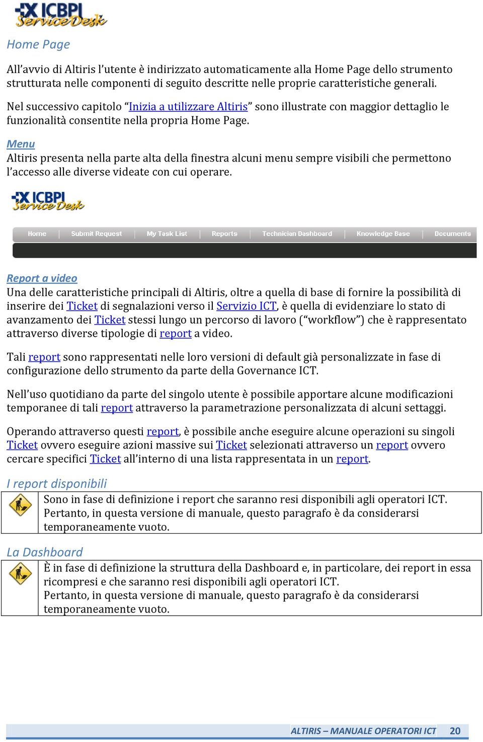 Menu Altiris presenta nella parte alta della finestra alcuni menu sempre visibili che permettono l accesso alle diverse videate con cui operare.