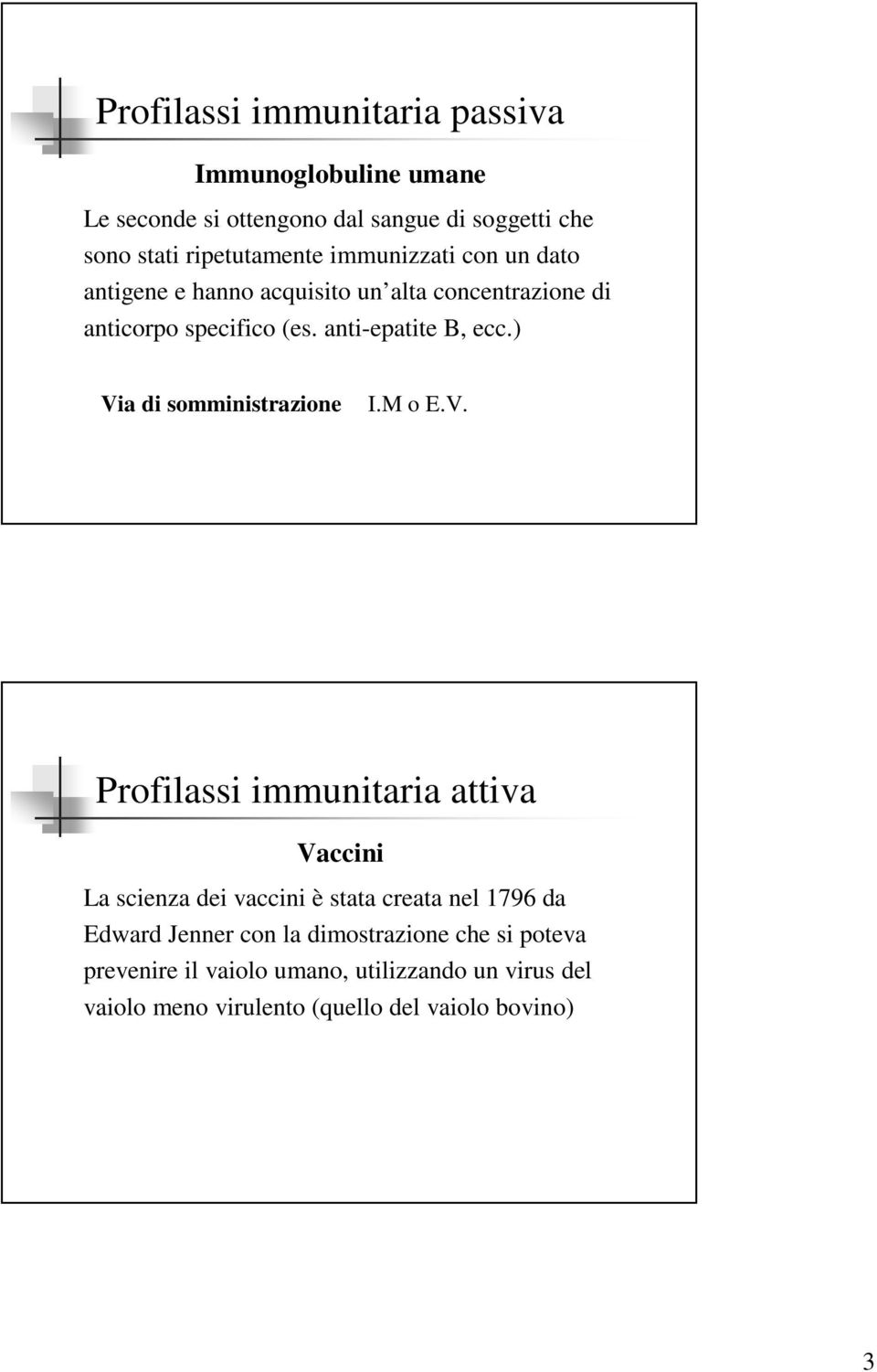 anti-epatite B, ecc.) Vi