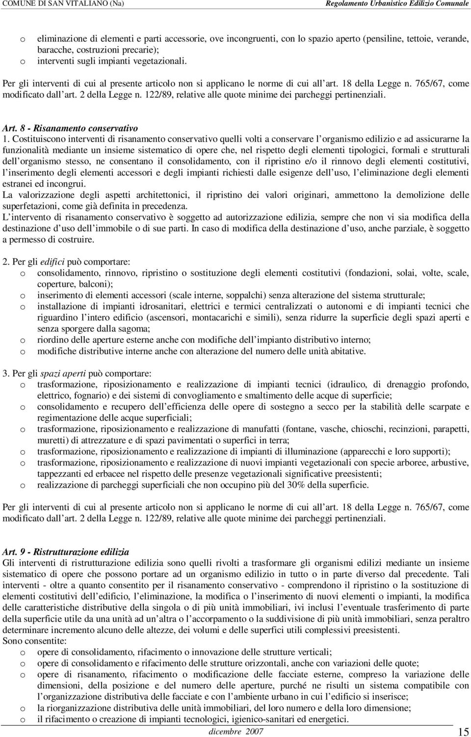 122/89, relative alle qute minime dei parcheggi pertinenziali. Art. 8 - Risanament cnservativ 1.