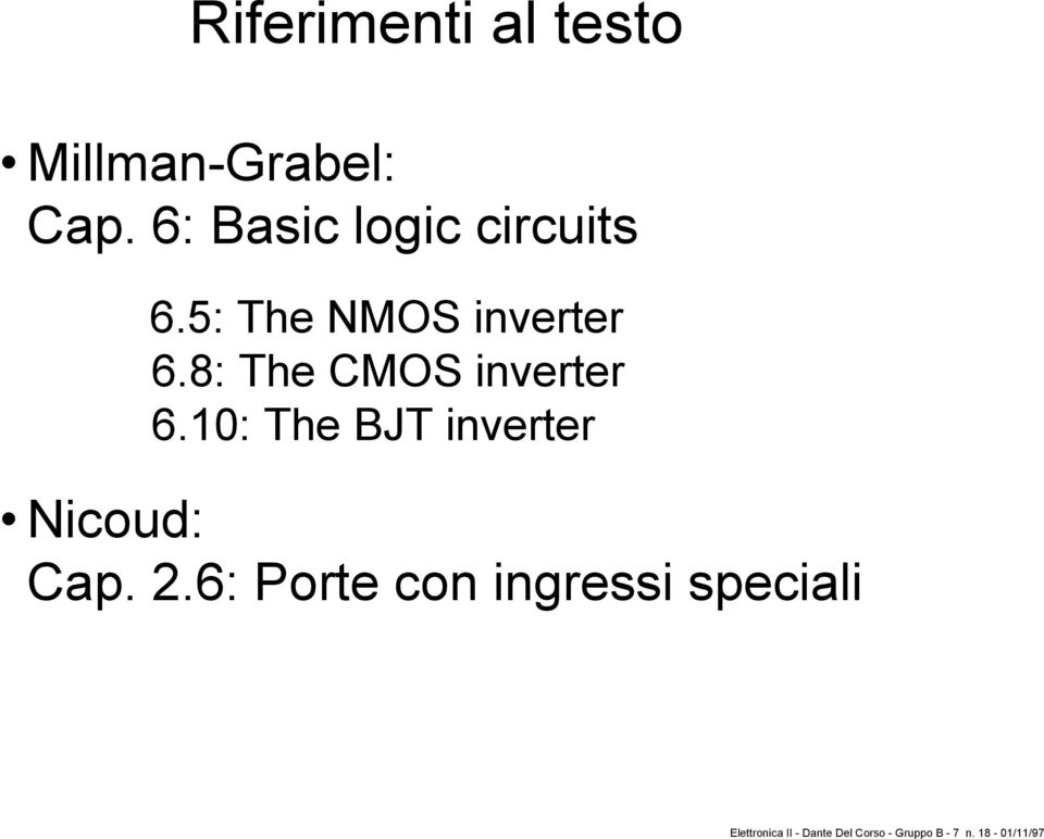 8: The CMOS inverter 6.10: The BJT inverter Nicoud: Cap. 2.