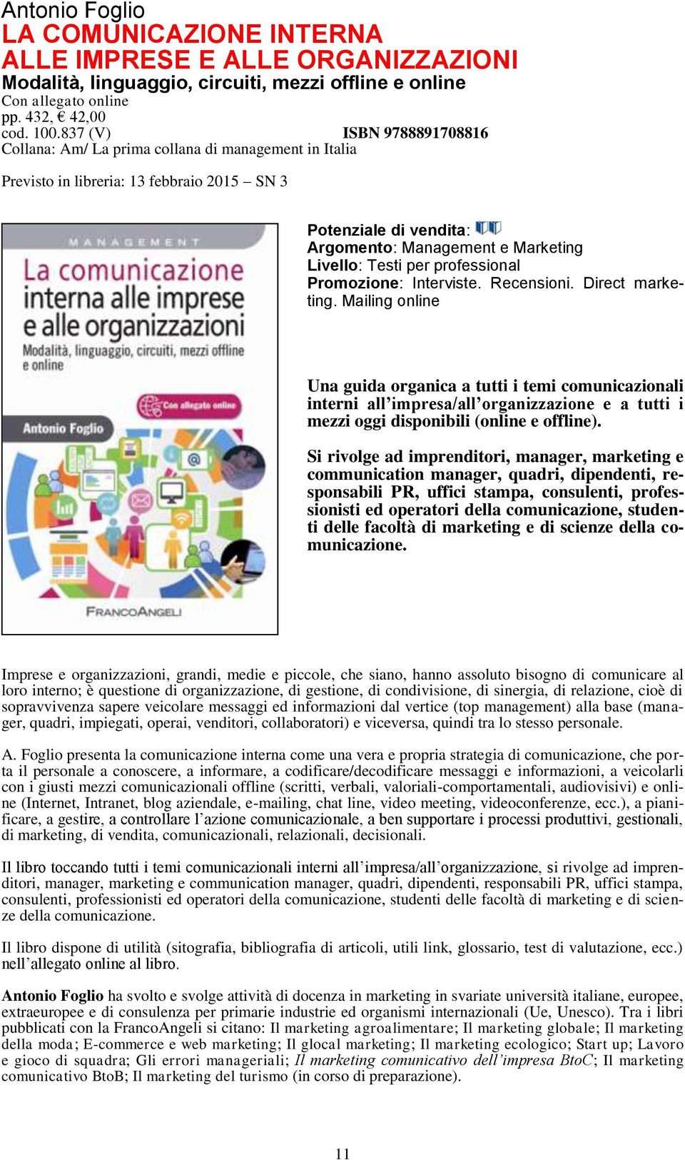 interni all impresa/all organizzazione e a tutti i mezzi oggi disponibili (online e offline).