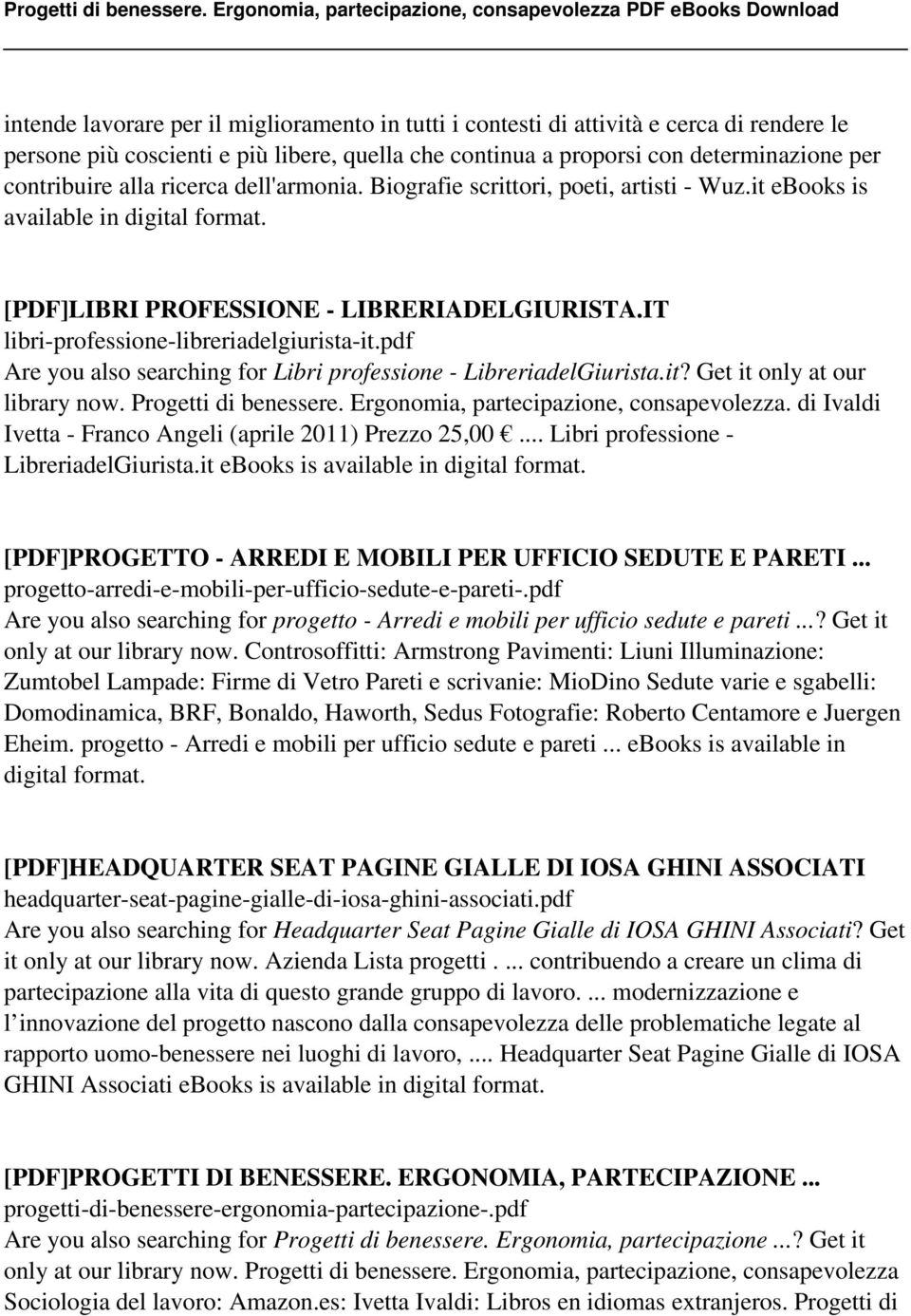 pdf Are you also searching for Libri professione - LibreriadelGiurista.it? Get it only at our library now. Progetti di benessere. Ergonomia, partecipazione, consapevolezza.