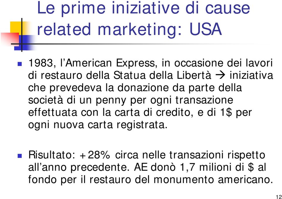 transazione effettuata con la carta di credito, e di 1$ per ogni nuova carta registrata.