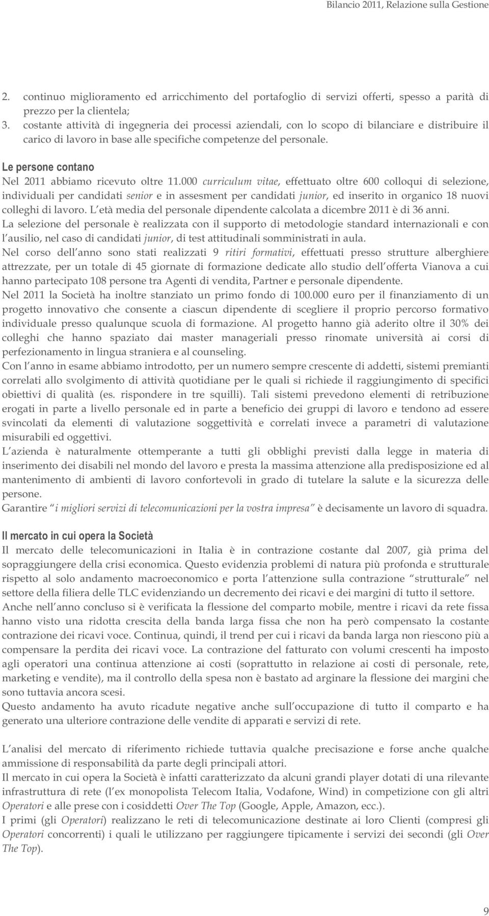 Le persone contano Nel 2011 abbiamo ricevuto oltre 11.