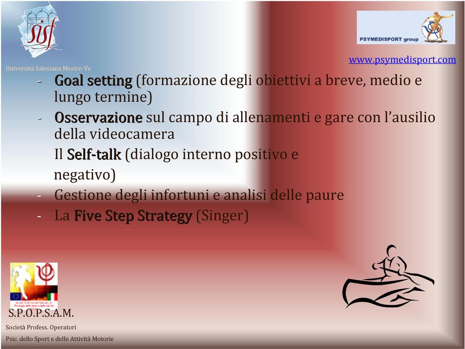 interno positivo e negativo) - Gestione degli infortuni e analisi delle paure - La Five Step