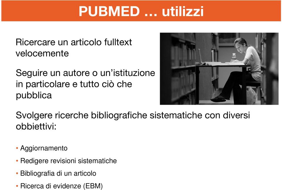 ricerche bibliografiche sistematiche con diversi obbiettivi: Aggiornamento