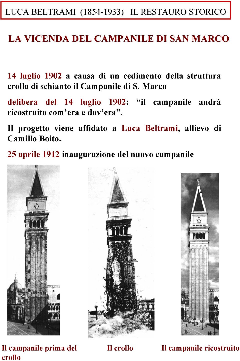 Marco delibera del 14 luglio 1902: il campanile andrà ricostruito com era e dov era.