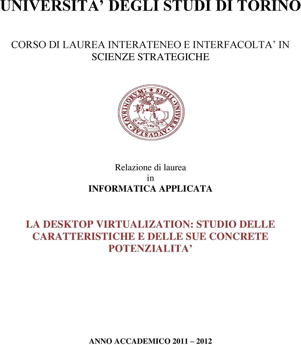 INFORMATICA APPLICATA LA DESKTOP VIRTUALIZATION: STUDIO DELLE