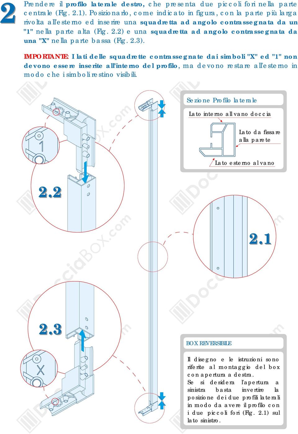 2) e una squadretta ad angolo contrassegnata da una "X" nella parte bassa (Fig. 2.3).