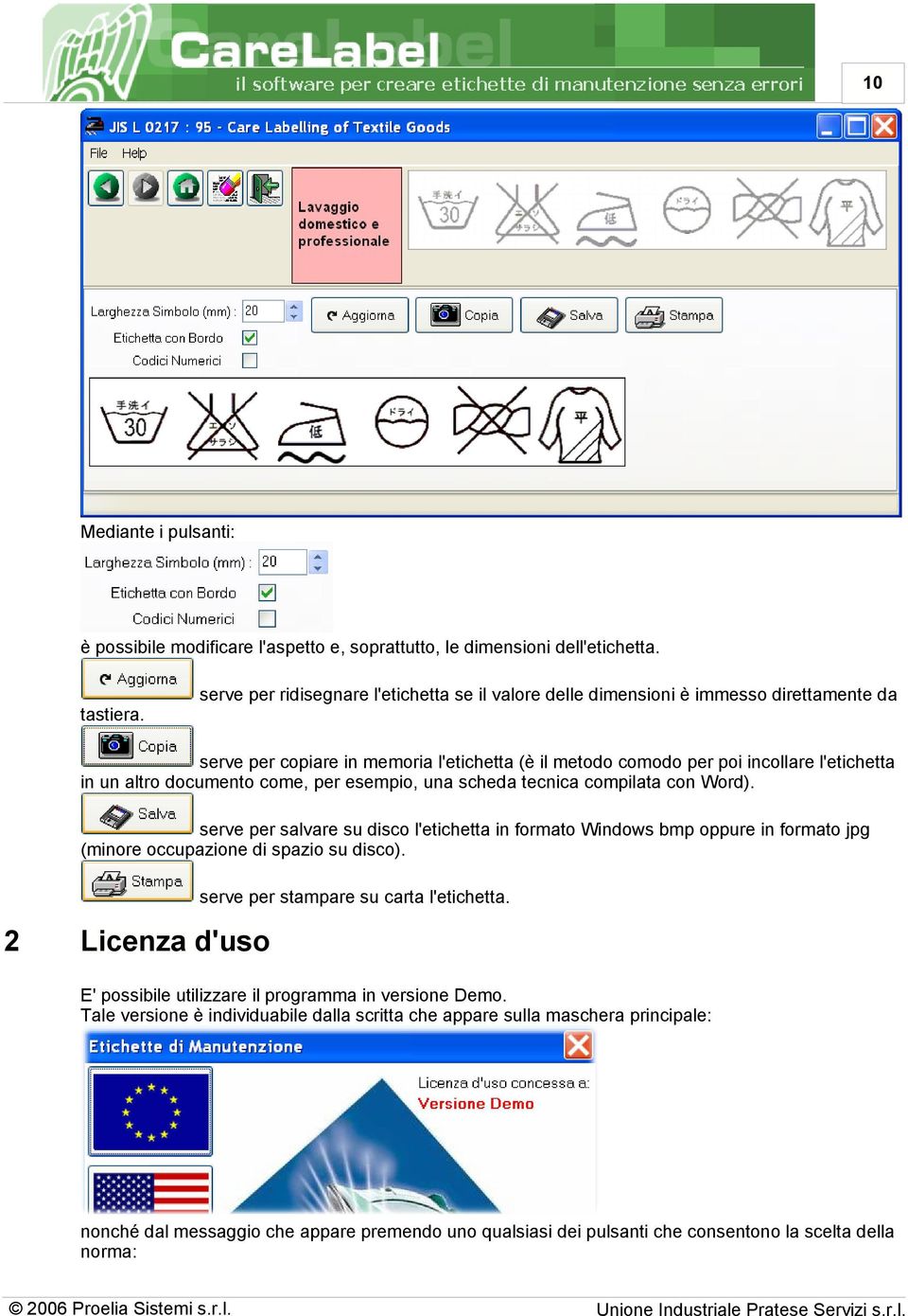 serve per copiare in memoria l'etichetta (è il metodo comodo per poi incollare l'etichetta in un altro documento come, per esempio, una scheda tecnica compilata con Word).