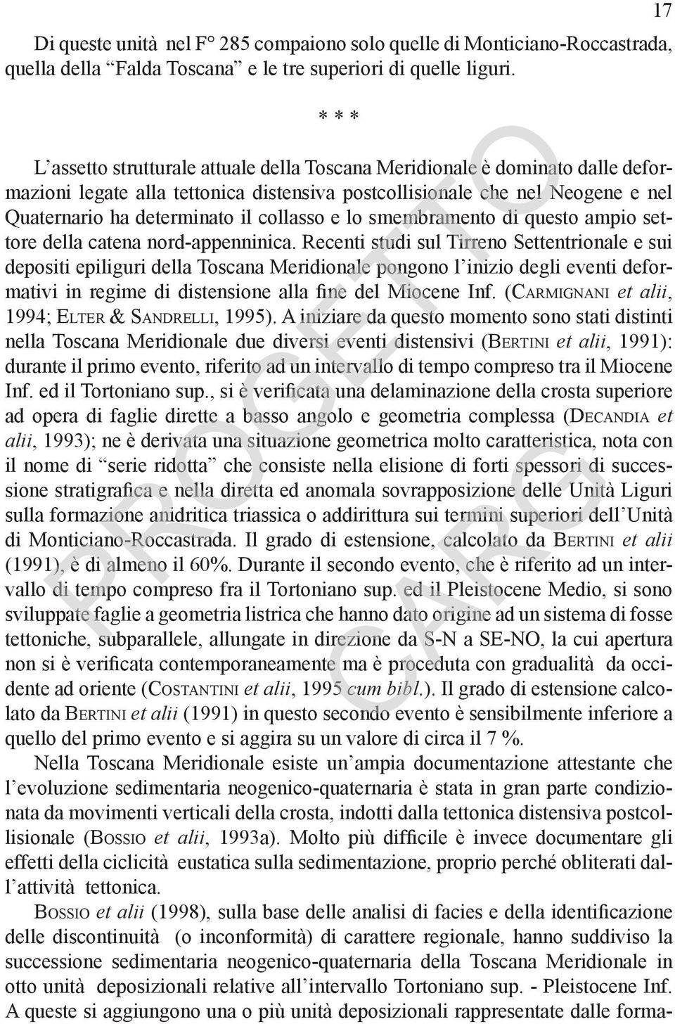 collasso e lo smembramento di questo ampio settore della catena nord-appenninica.