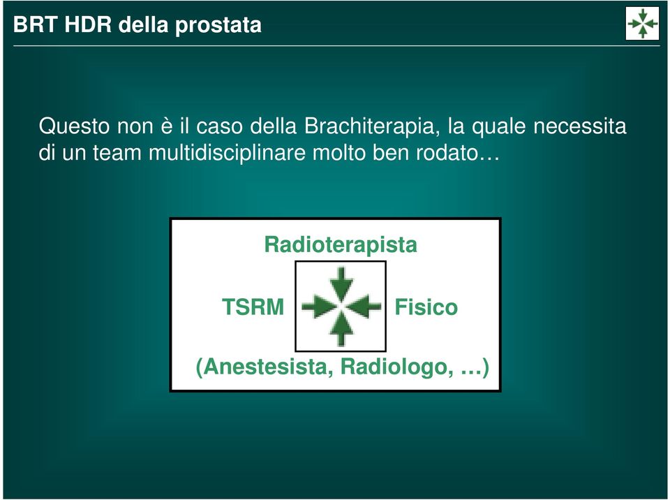 team multidisciplinare molto ben rodato