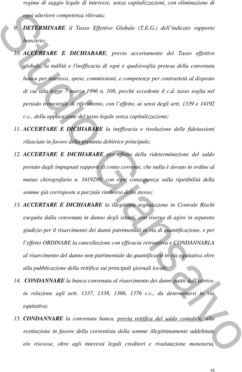 competenze per contrarietà al disposto di cui alla legge 7 marzo 1996 n. 108, perché eccedente il c.d. tasso soglia nel periodo trimestrale di riferimento, con l effetto, ai sensi degli artt.