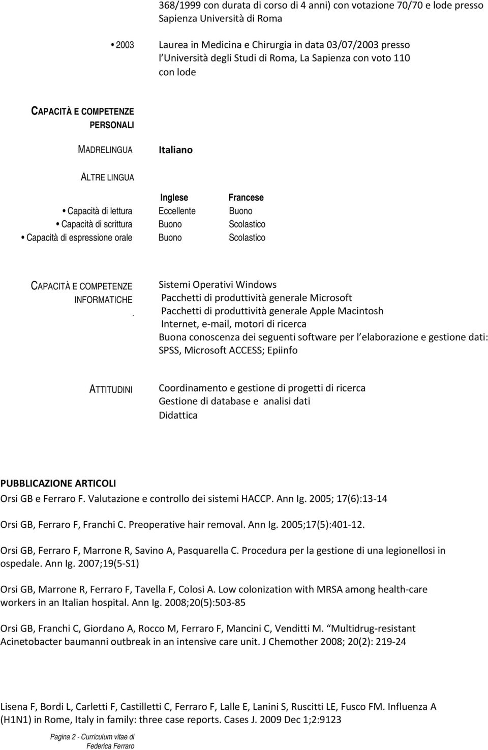 Capacità di espressione orale Buono Scolastico CAPACITÀ E COMPETENZE INFORMATICHE.