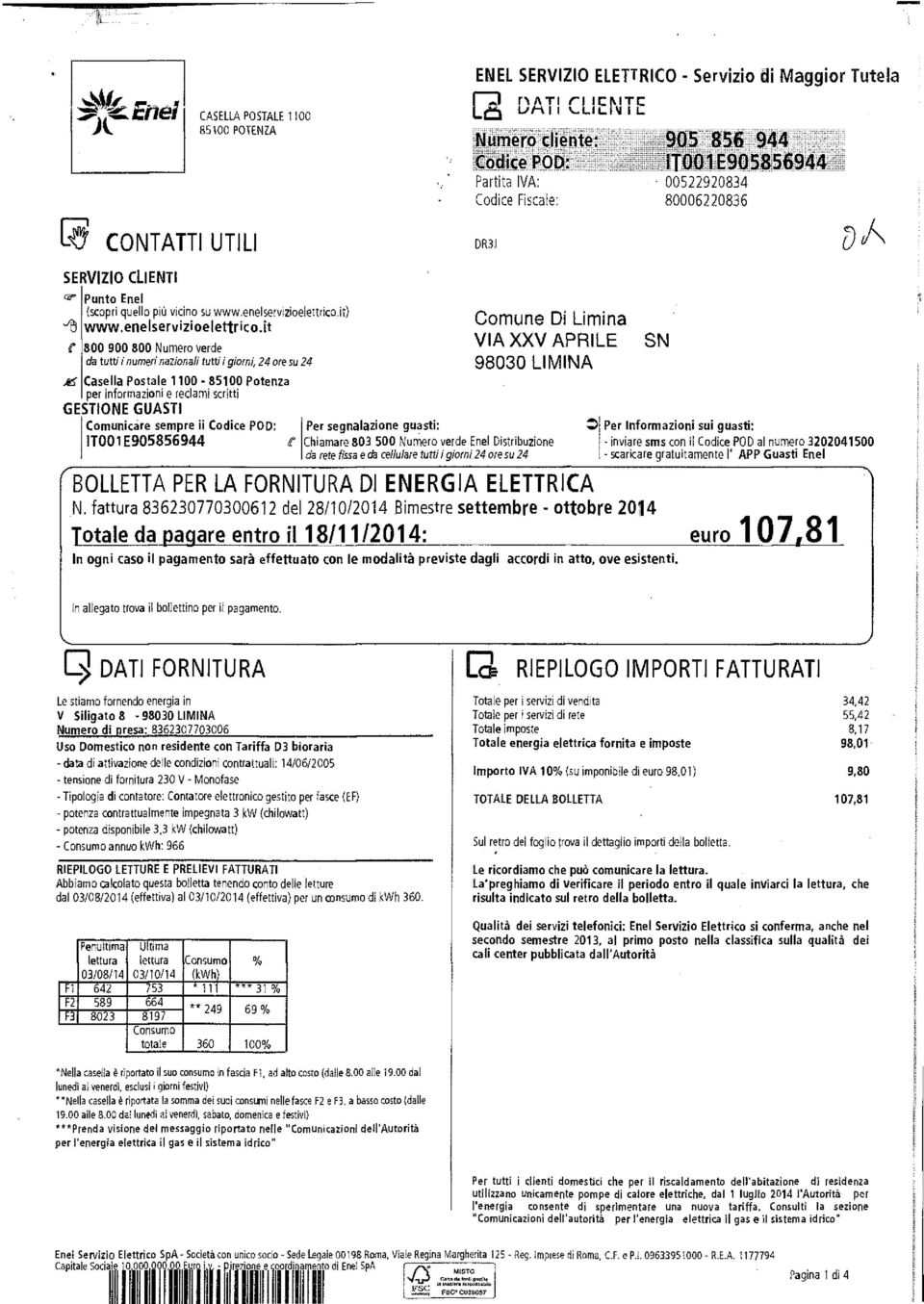 lt da tutti i numeri nazionali tutti i giorni, 24 ore su 24 ms Casella Postale 1100-85100 Potenza per informazioni e reclami scritti Comunicare sempre ii IT001E905856944 Comune Di Limina VIA XXV