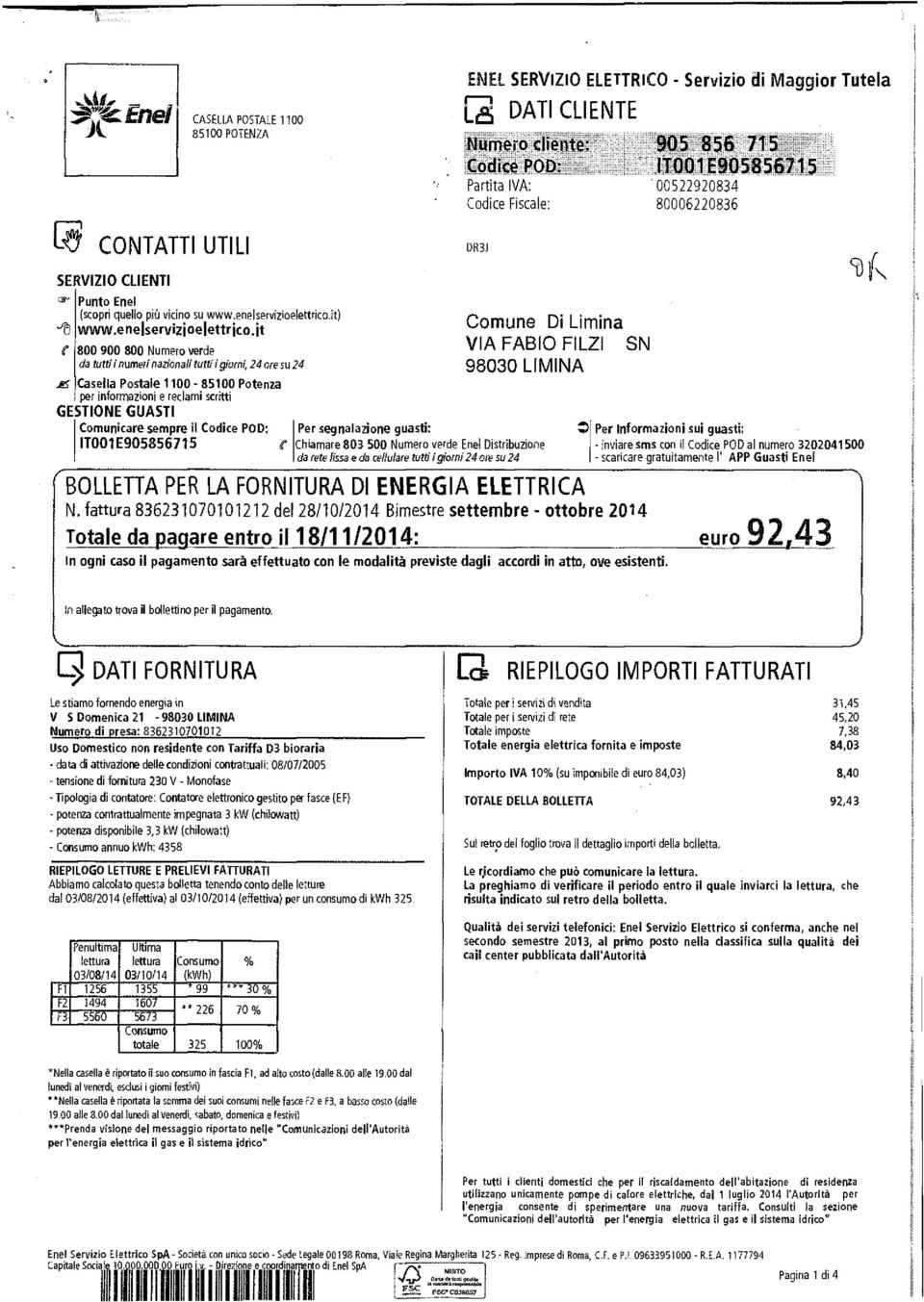 it) da tutti i numeri nazionali tutti i giorni, 24 ore su 24 Casella Postale 1100-85100 Potenza per informazioni e reclami scritti IT001E905856715 Chiamare 803 500 Numero verde Ene!