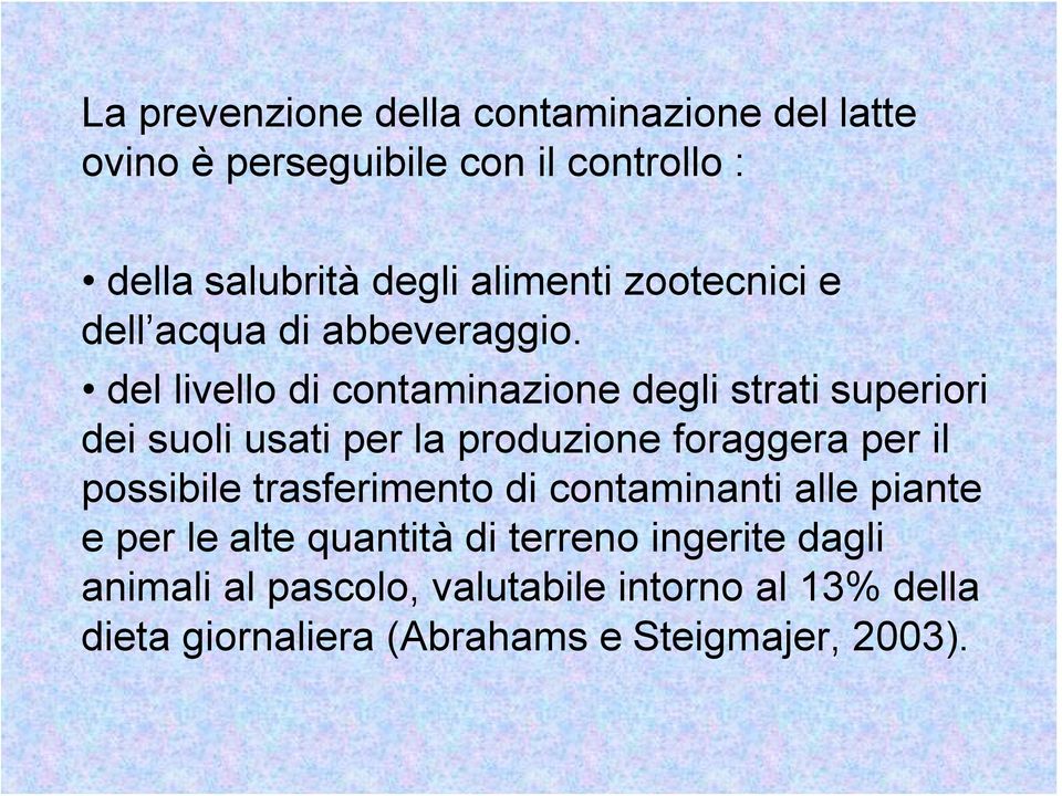 del livello di contaminazione degli strati superiori dei suoli usati per la produzione foraggera per il possibile