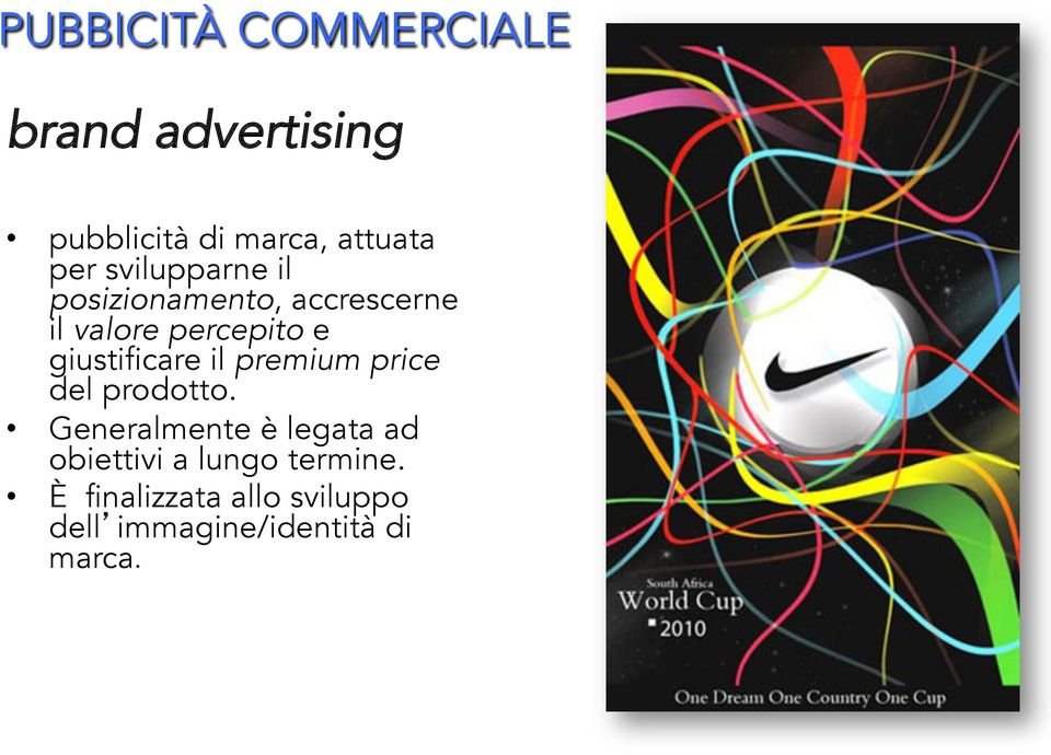 giustificare il premium price del prodotto.