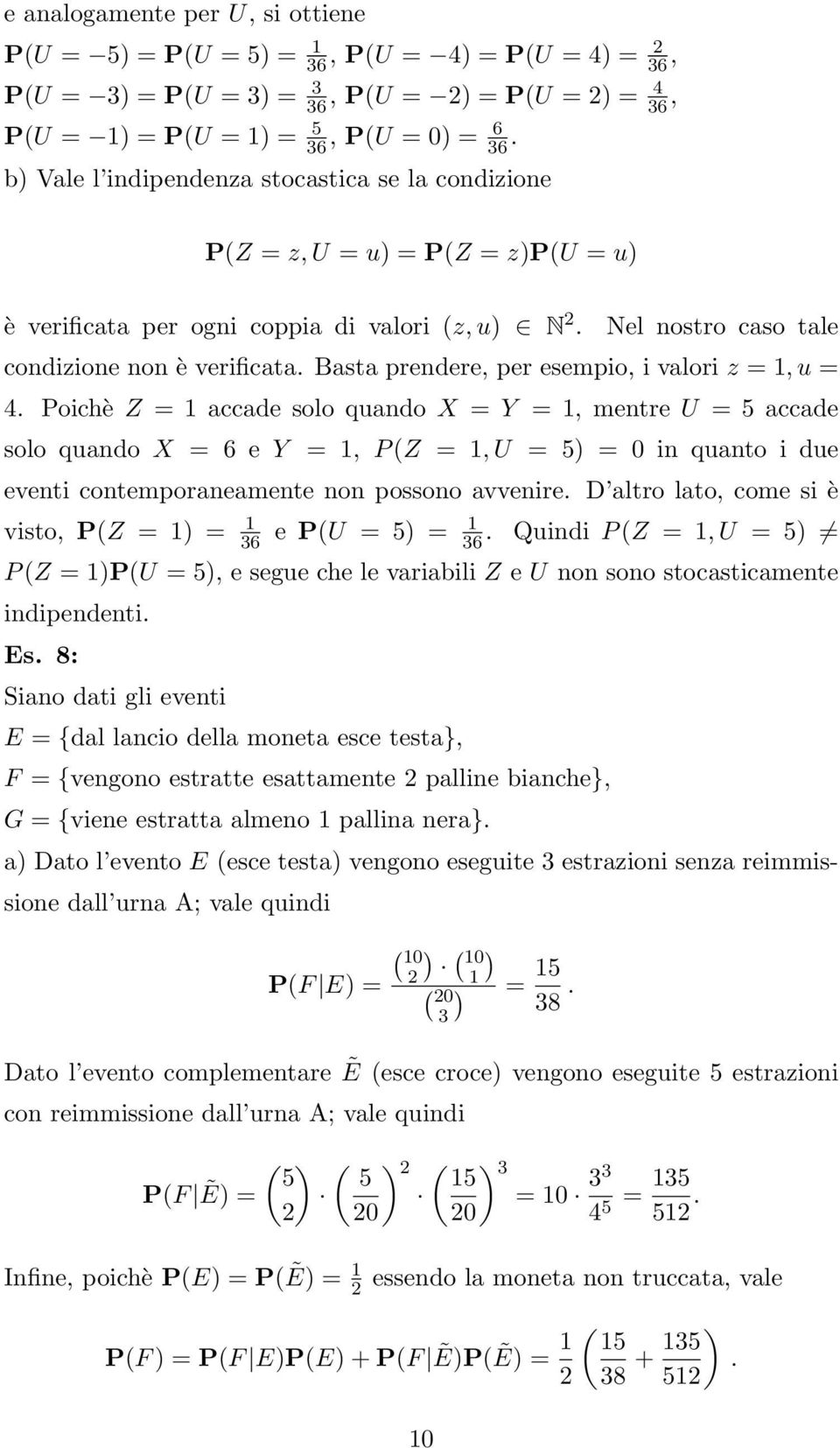 Basta prendere, per esempio, i valori z = 1, u = 4.