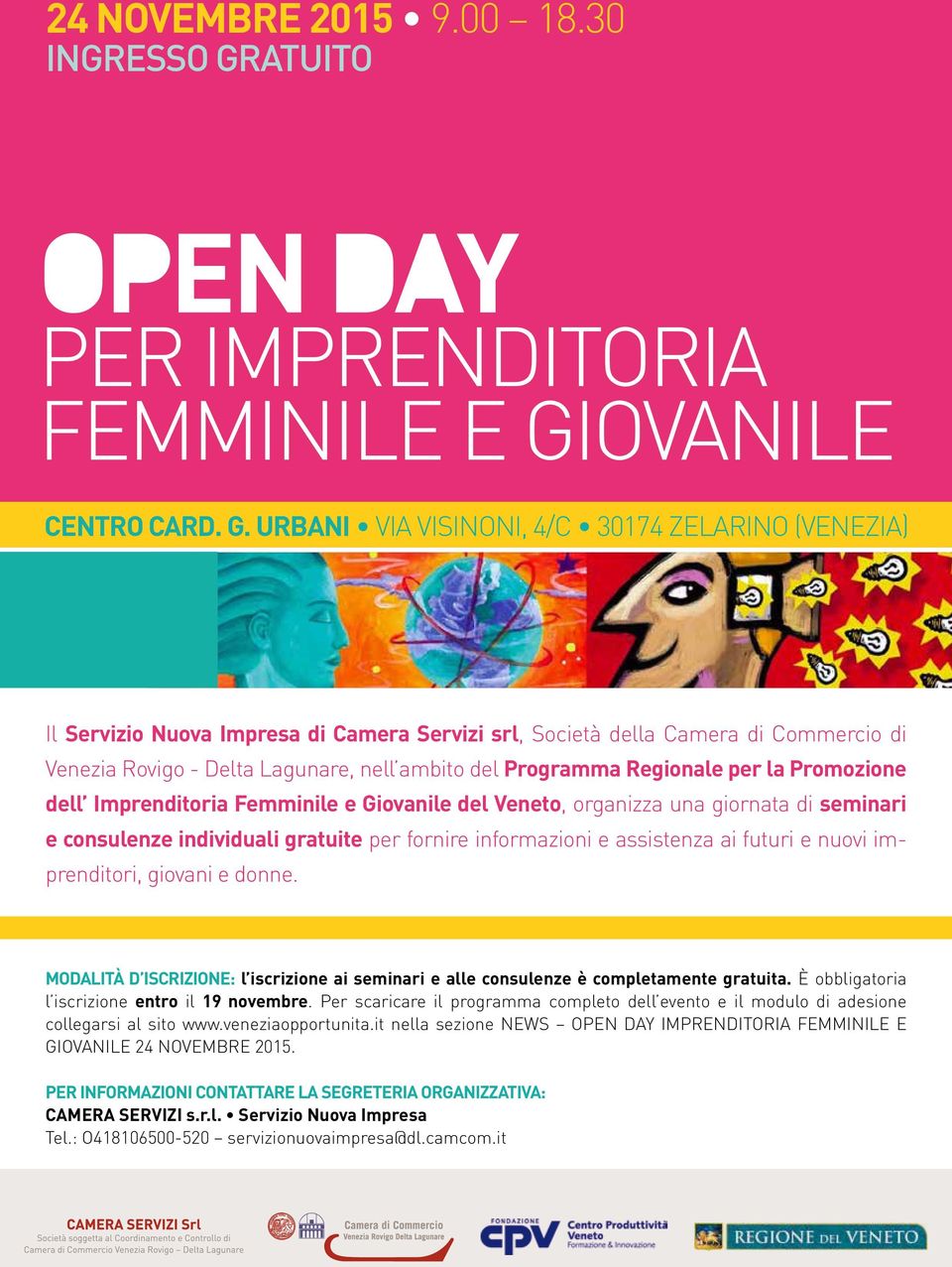 Regionale per la Promozione dell Imprenditoria Femminile e Giovanile del Veneto, organizza una giornata di seminari e consulenze individuali gratuite per fornire informazioni e assistenza ai futuri e