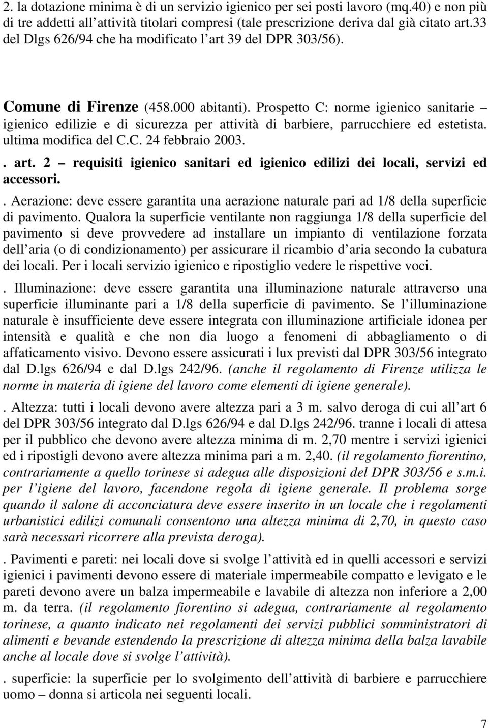 Prospetto C: norme igienico sanitarie igienico edilizie e di sicurezza per attività di barbiere, parrucchiere ed estetista. ultima modifica del C.C. 24 febbraio 2003.. art.