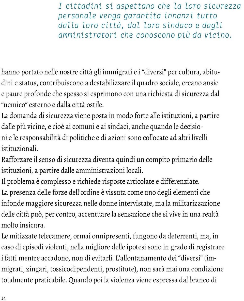 con una richiesta di sicurezza dal nemico esterno e dalla città ostile.