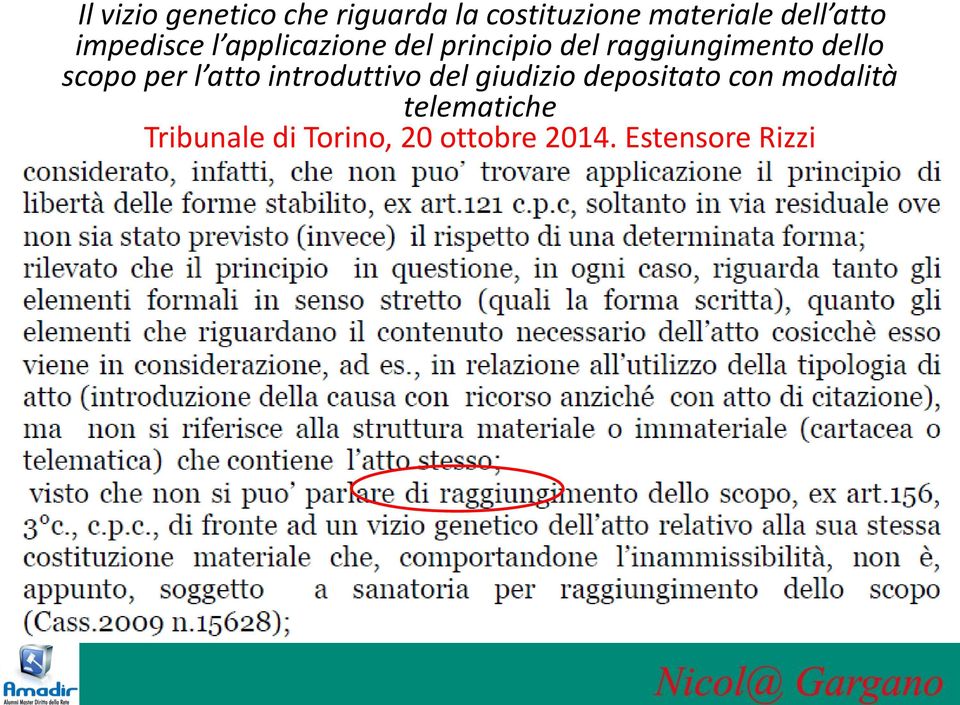 dello scopo per l atto introduttivo del giudizio depositato con