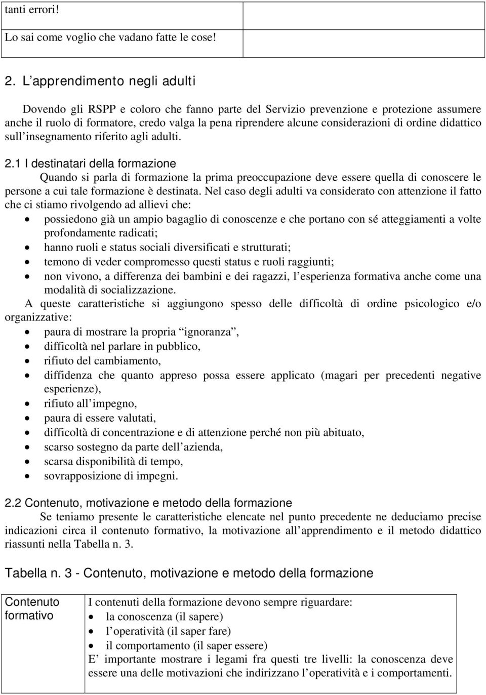 di ordine didattico sull insegnamento riferito agli adulti. 2.