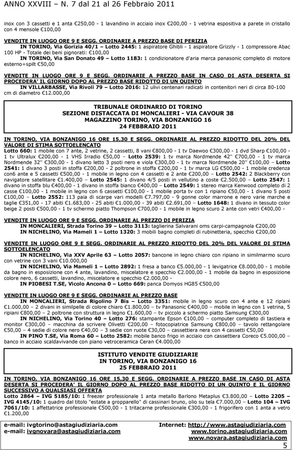 San Donato 49 Lotto 1183: 1 condizionatore d'aria marca panasonic completo di motore esterno+spilt 50,00 VENDITE IN LUOGO ORE 9 E SEGG.