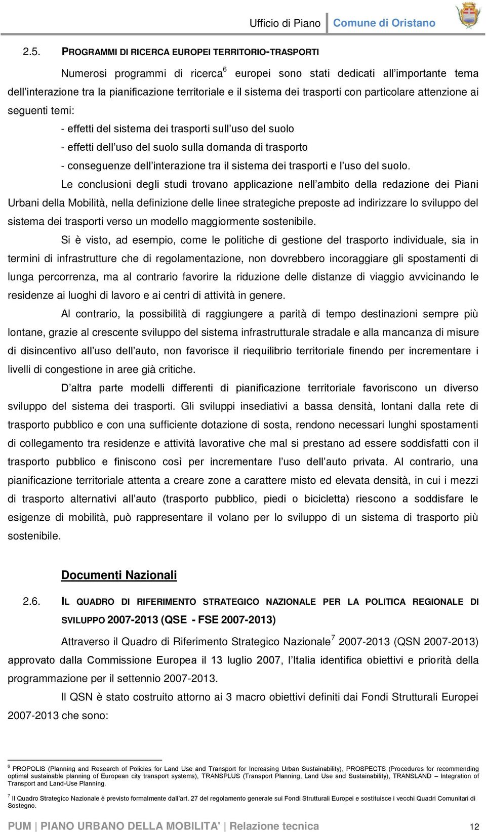 interazione tra il sistema dei trasporti e l uso del suolo.