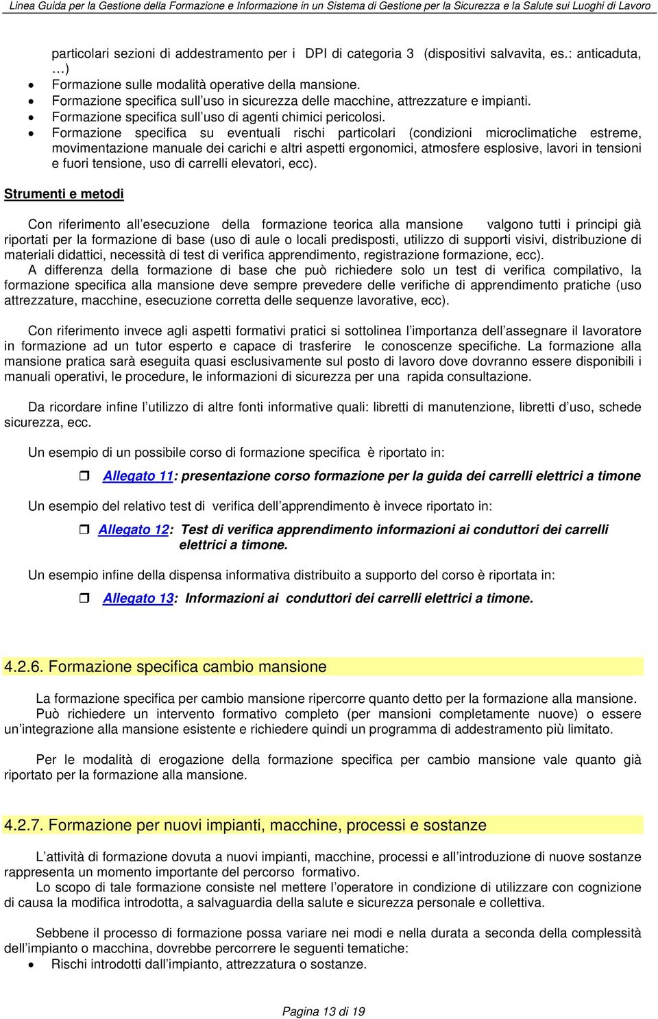 Formazione specifica sull uso di agenti chimici pericolosi.