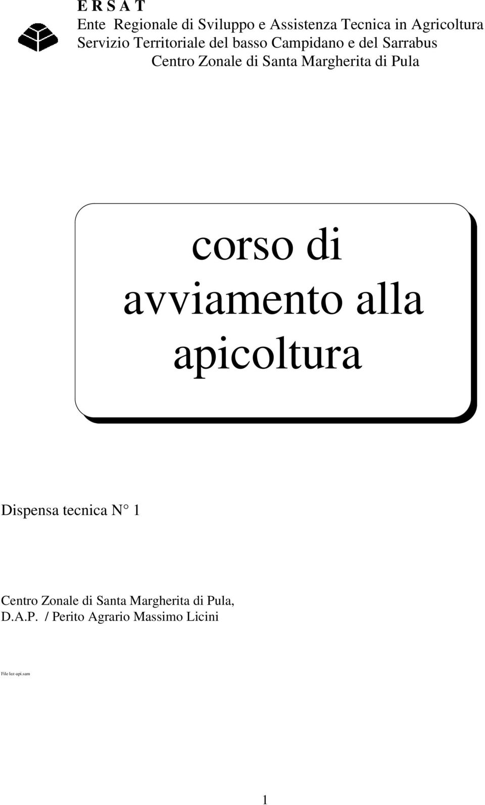 di Pula corso di avviamento alla apicoltura Dispensa tecnica N 1 Centro Zonale di