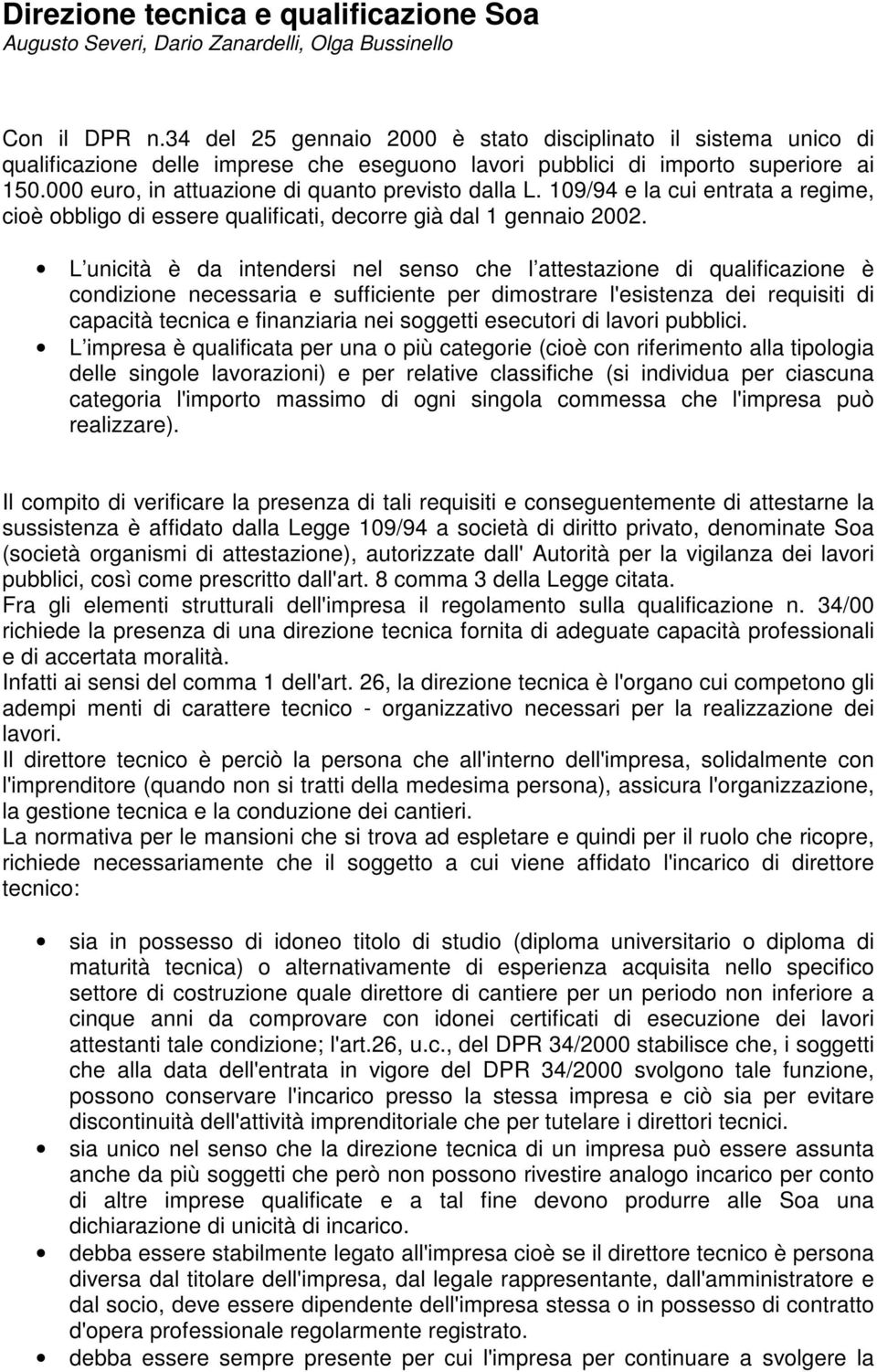 000 euro, in attuazione di quanto previsto dalla L. 109/94 e la cui entrata a regime, cioè obbligo di essere qualificati, decorre già dal 1 gennaio 2002.