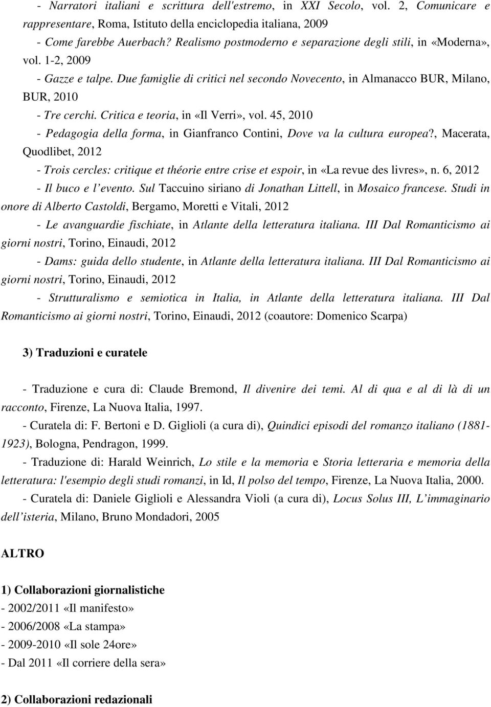 Critica e teoria, in «Il Verri», vol. 45, 2010 - Pedagogia della forma, in Gianfranco Contini, Dove va la cultura europea?