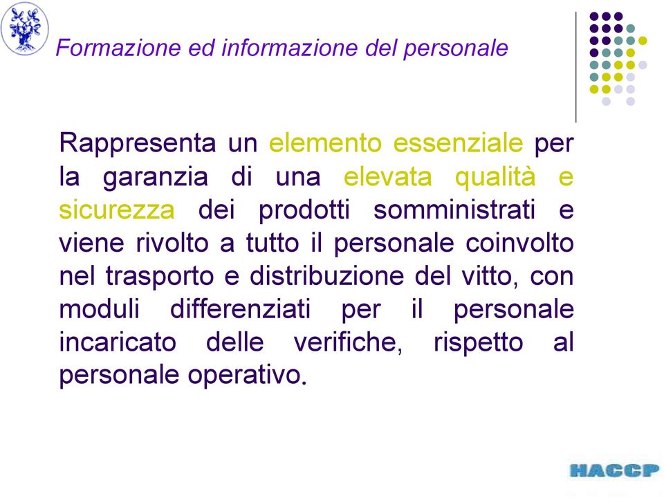 rivolto a tutto il personale coinvolto nel trasporto e distribuzione del vitto, con