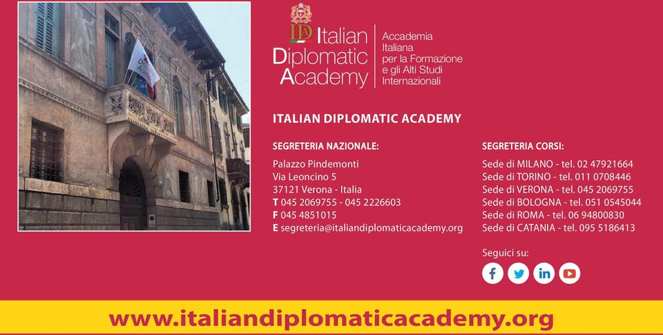 segreteria@italiandiplomaticacademy.org SEGRETERIA CORSI: Sede di MILANO - tel. 02 47921664 Sede di TORINO - tel.